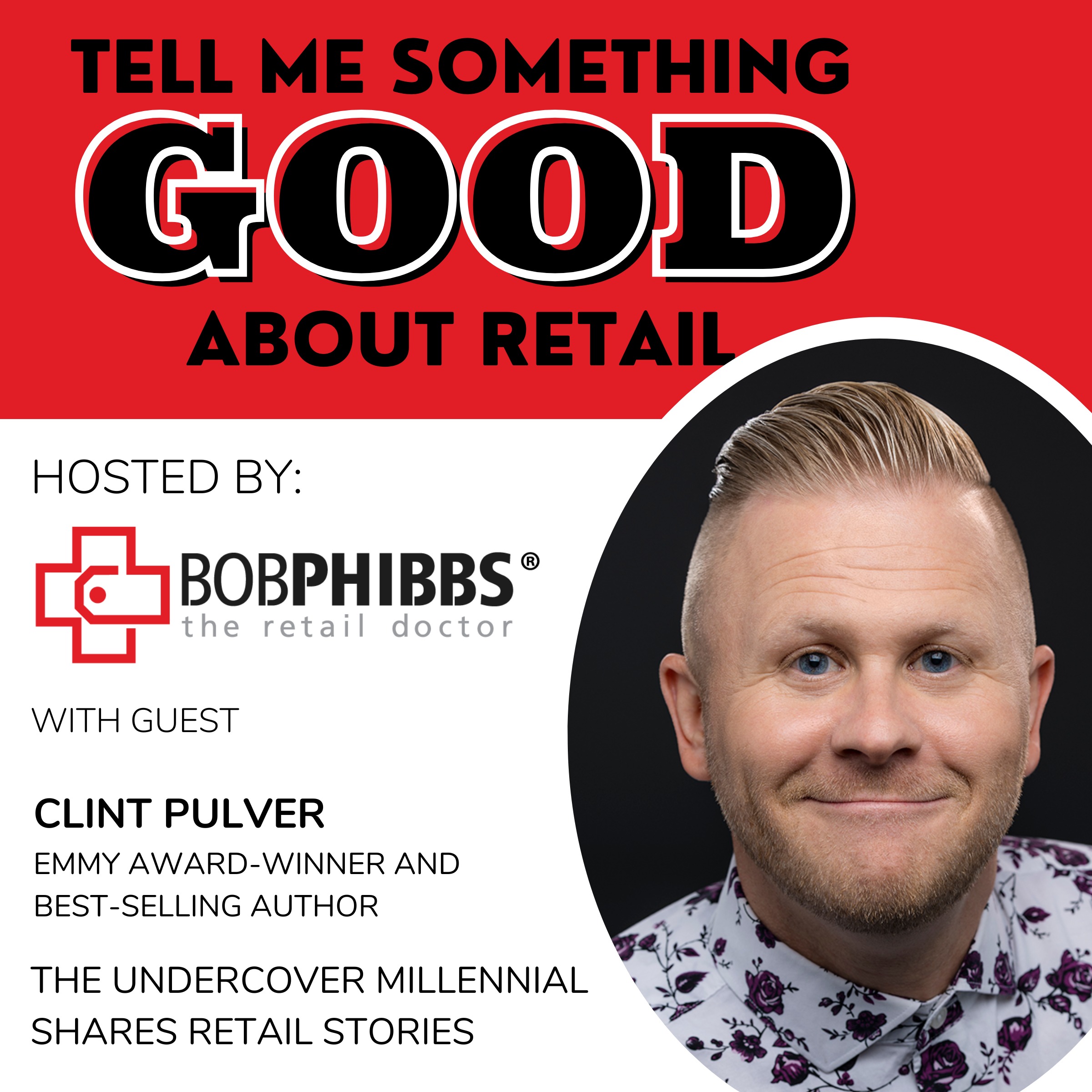 Clint Pulver: The Undercover Millennial Shares Retail Stories